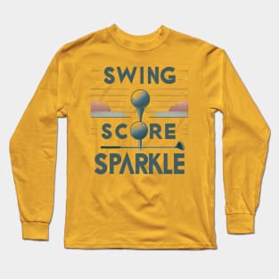 Swing, Score, Sparkle Long Sleeve T-Shirt